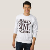 Sweatshirt Mundus Sine Caesaribus - Pas de dirigeants Citatio (Devant entier)