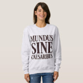 Sweatshirt Mundus Sine Caesaribus - Pas de dirigeants Citatio (Devant entier)