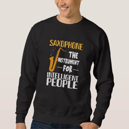 Sweatshirt Musician Saxophone The Instrument For Intelligent  (Devant)