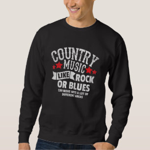 Sweatshirt Musique De Pays Comme Rock Ou Blues Musician Tee