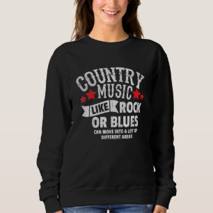 Sweatshirt Musique De Pays Comme Rock Ou Blues Musician Tee