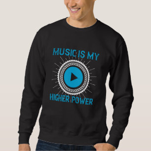 Sweatshirt Musique - La musique est ma puissance supérieure