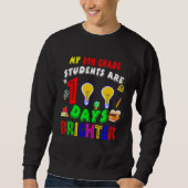Sweatshirt My 8th Grade Students Are 100 Days Brighter100 Day (Devant)