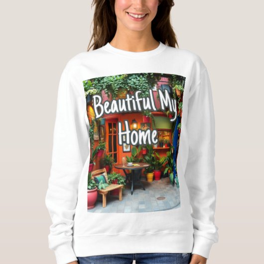 Sweatshirt My Beautiful Home (Devant)
