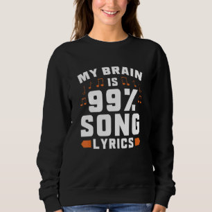 Sweatshirt My Brain is 99 Chanson Lyrics Chanteur Théâtre mus