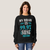Sweatshirt My Brain Is 99 Percent Song Lyrics Funny Karaoke S (Devant entier)