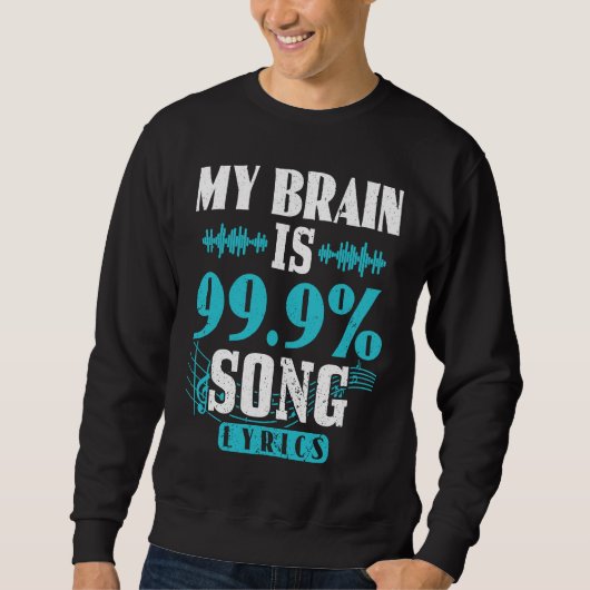 Sweatshirt My Brain Is 99 Percent Song Lyrics Funny Karaoke S (Devant)
