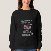 Sweatshirt My Brain is Always On - Even at 3 AM Graphic Tee (Devant)