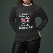 Sweatshirt My Brain is Always On - Even at 3 AM Graphic Tee