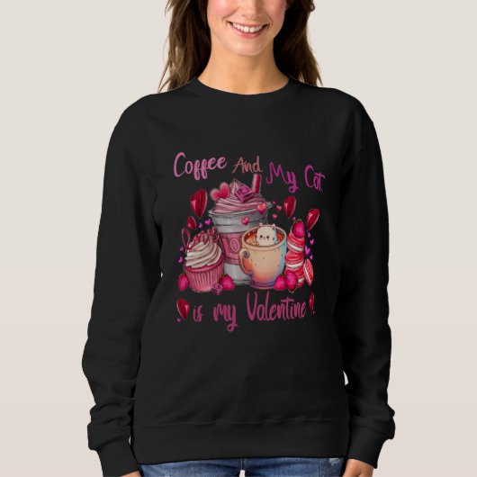 Sweatshirt My Coffee and My Cat is My Valentine Cut Cat (Devant)