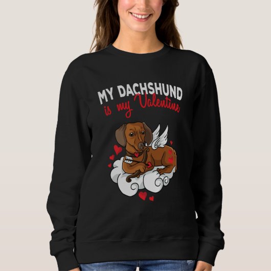 Sweatshirt My Dachshund Is My Valentine Dog  Valentines Day (Devant)