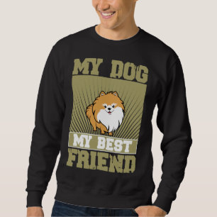 Sweatshirt My Dog My Best Friend Pomeranian
