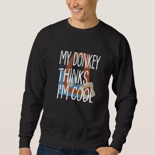 Sweatshirt My Donkey Pense Que Je Suis Cool Fermier Animaux R (Devant)