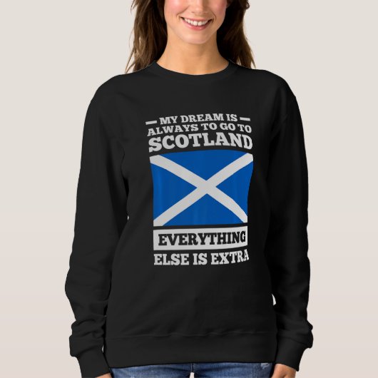 Sweatshirt My dream is always to go to Scotland Scotland Prem (Devant)