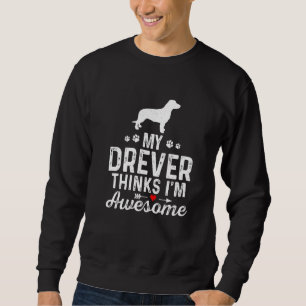 Sweatshirt My Drever pense que je suis génial meilleur propri