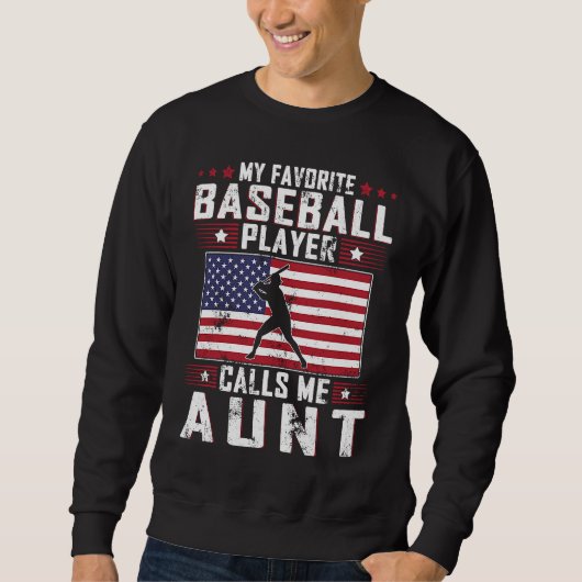 Sweatshirt My Favorite Baseball Player Calls Me Aunt Mother D (Devant)