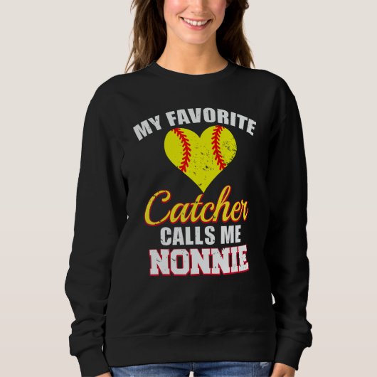 Sweatshirt My Favorite Catcher Calls Me Nonnie Catcher Softba (Devant)