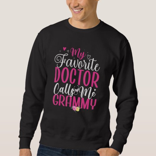 Sweatshirt My Favorite Doctor calls me Grandma Cute 1 (Devant)