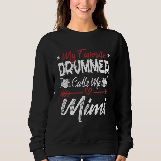 Sweatshirt My Favorite Drummer Calls Me Mimi Drums Grandma (Devant)