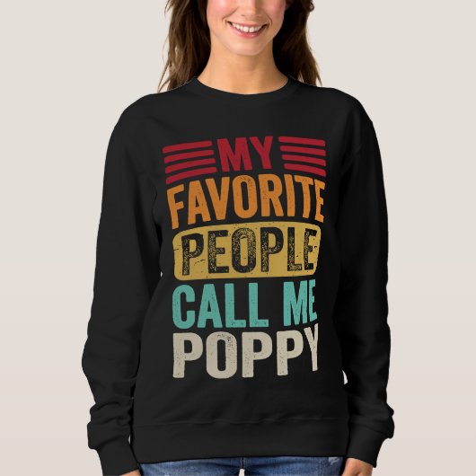 Sweatshirt My Favorite People Call Me Poppy  Father's Day Ret (Devant)