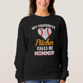 Sweatshirt My Favorite Pitcher Calls Me MomMom Pitcher Baseba (Devant)