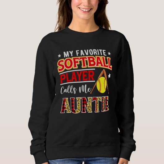 Sweatshirt My Favorite Softball Player Calls Me Auntie Mother (Devant)