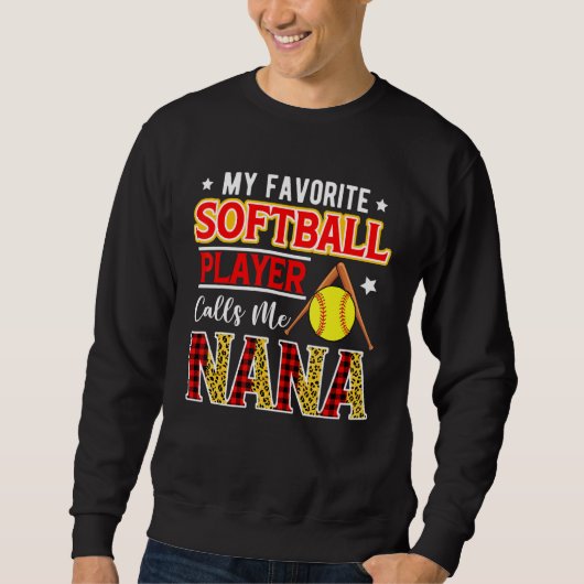 Sweatshirt My Favorite Softball Player Calls Me Nana Mother's (Devant)