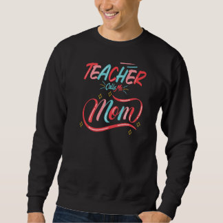 Sweatshirt My Favorite Teacher Calls Me Mom Rage Papa  