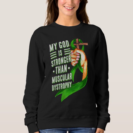 Sweatshirt My God Is Stronger Than Muscular Dystrophy Green R (Devant)