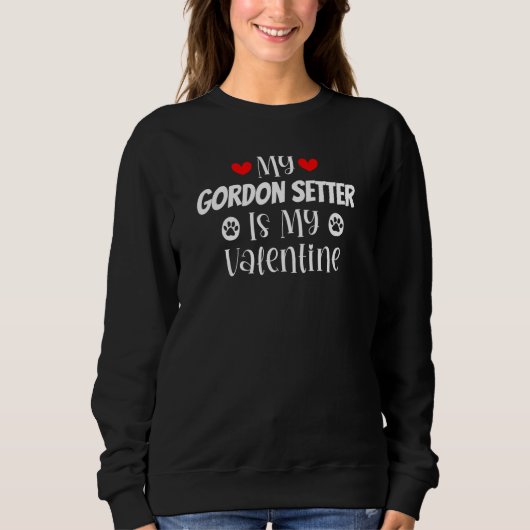 Sweatshirt My Gordon Setter is My Valentine Cute Valentine's (Devant)