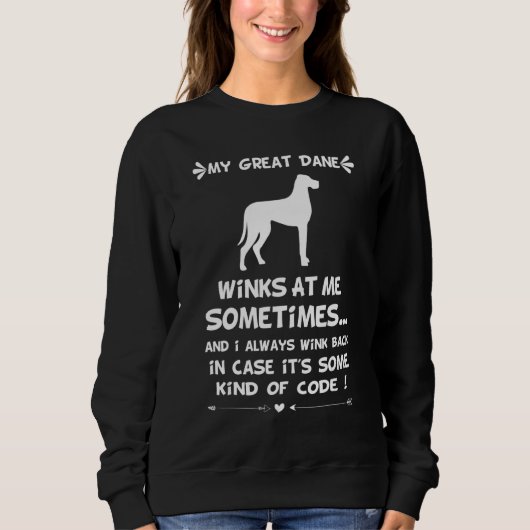 Sweatshirt My Great Dane Winks At Me Sometimes 3 (Devant)