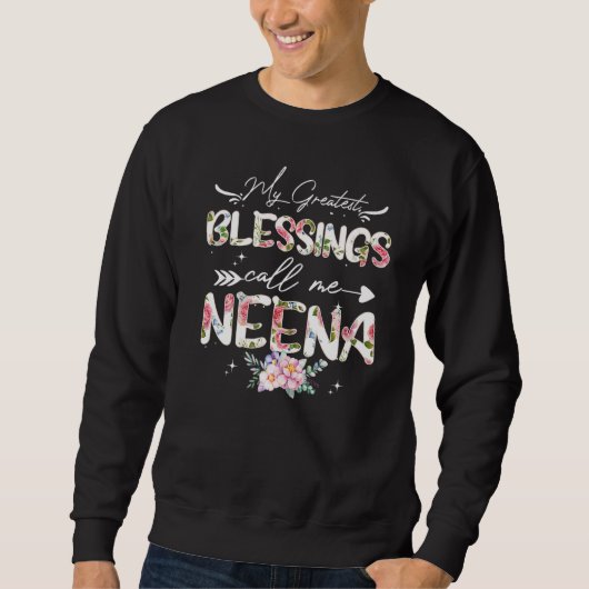 Sweatshirt My Greatest Blessings Call Me Neena Floral Grandm (Devant)