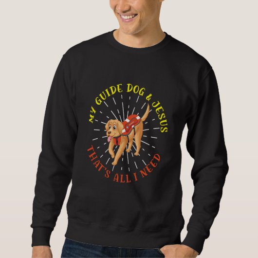 Sweatshirt My Guide Dog And Jesus Support Blind People Day Bl (Devant)
