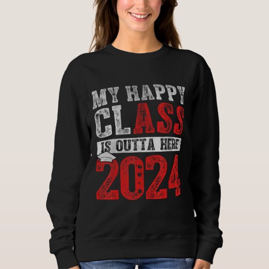 Sweatshirt My Happy Class Is Outta Here 2024 Retro Senior Gra (Devant)