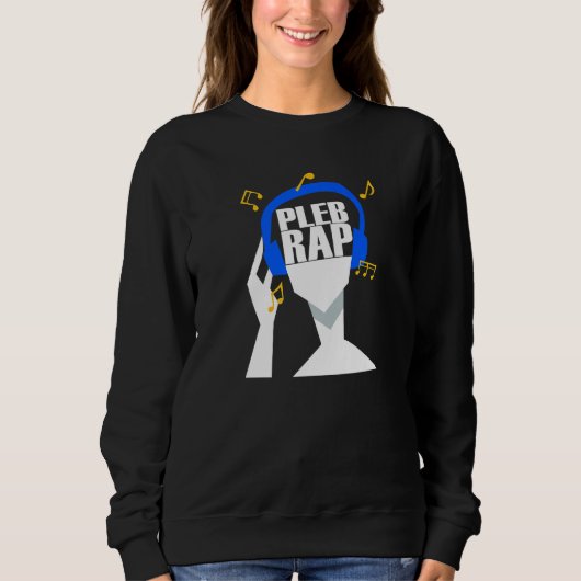 Sweatshirt My headphones plays only Pleb Rap (Devant)