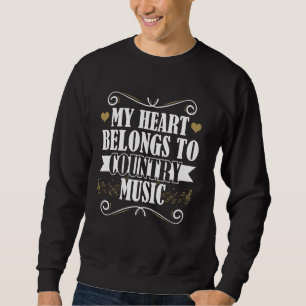 Sweatshirt My Heart Belongs Country Music Country Western Mus