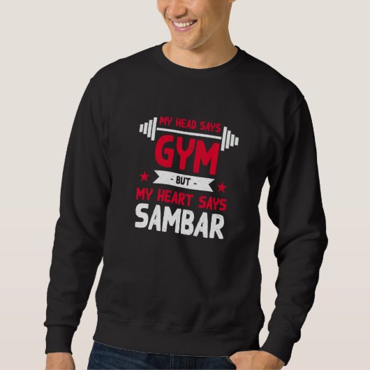 Sweatshirt My Heart Says Sambar  Workout Humor Gym Stew (Devant)