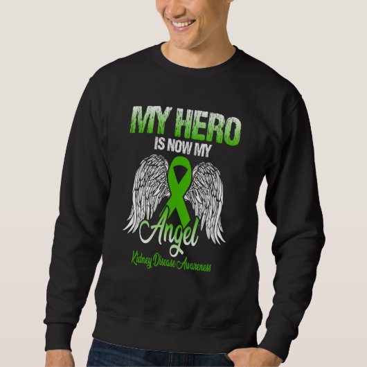 Sweatshirt My Hero Is Now My Angel Kidney Disease Awareness (Devant)