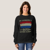 Sweatshirt My Husband is Dutch Nothing Scares Me Wife (Devant entier)