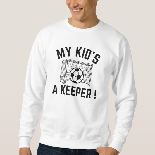 Sweatshirt My Kid’s A Keeper (Devant)