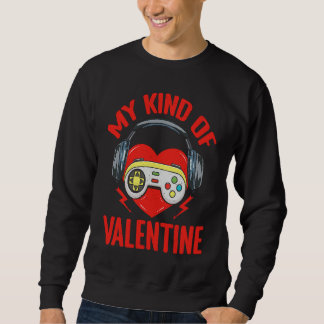 Sweatshirt My Kind Valentine Gamer Valentines Day Gaming Men 
