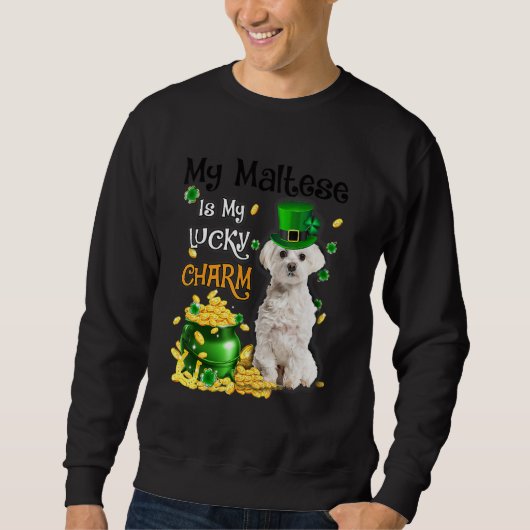 Sweatshirt My Maltese Is My Lucky Charm Cute Dog Patricks Day (Devant)