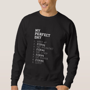 Sweatshirt My Perfect Day Fishing Hobby Fisherman Pastime Dit