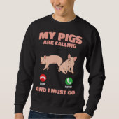 Sweatshirt My Pigs Are Calling And I Must Go Farm Kids Piglet (Devant)