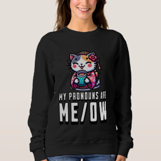 Sweatshirt My Pronouns Are Meow Funny Cat Lover, Kawaii Japan