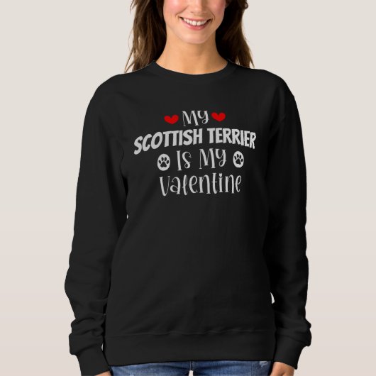 Sweatshirt My Scottish Terrier is My Valentine Cute Valentine (Devant)