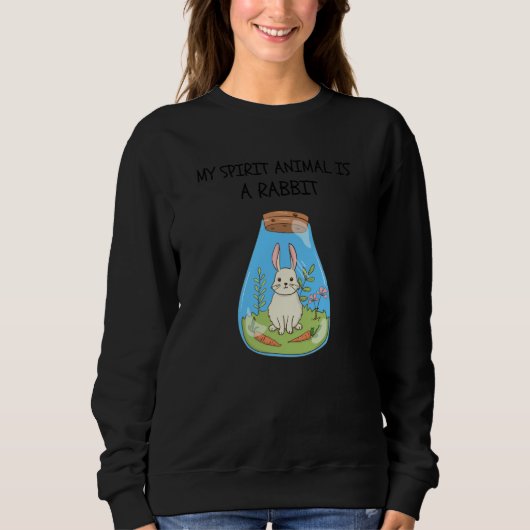 Sweatshirt My Spirit Animal Is A Rabbit (Devant)