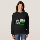 Sweatshirt My Steak Was Vegan (Devant entier)