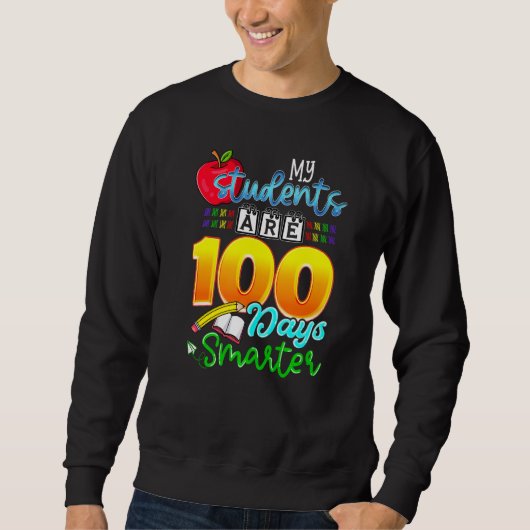 Sweatshirt My Students Are 100 Days Smarter Funny 100th Day o (Devant)