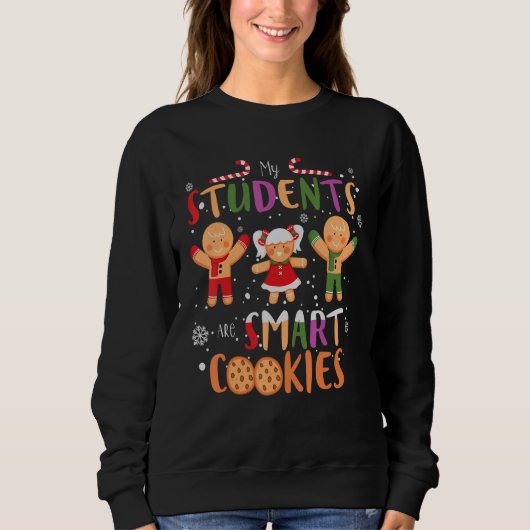 Sweatshirt My Students Kids Are Smart Cookies  Christmas Teac (Devant)